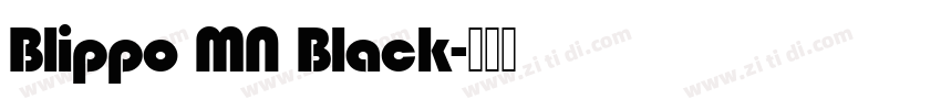 Blippo MN Black字体转换